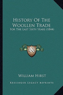 History Of The Woollen Trade: For The Last Sixty Years (1844)