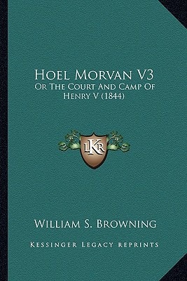 Hoel Morvan V3: Or The Court And Camp Of Henry V (1844)