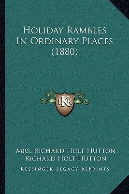 Holiday Rambles In Ordinary Places (1880)
