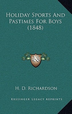 Holiday Sports And Pastimes For Boys (1848)