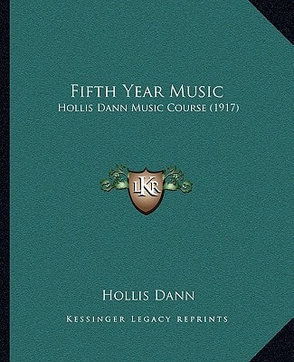 Fifth Year Music: Hollis Dann Music Course (1917)