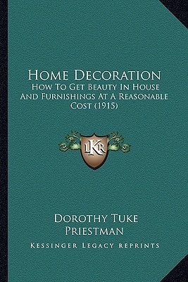 Home Decoration: How To Get Beauty In House And Furnishings At A Reasonable Cost (1915)