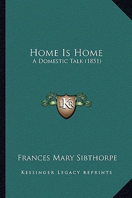 Home Is Home: A Domestic Talk (1851)