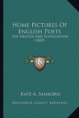 Home Pictures Of English Poets: For Fireside And Schoolroom (1869)
