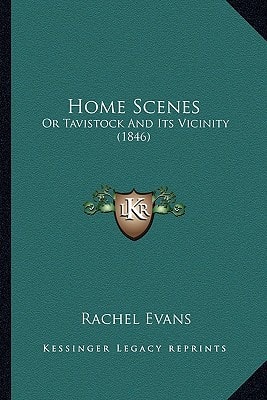 Home Scenes: Or Tavistock And Its Vicinity (1846)