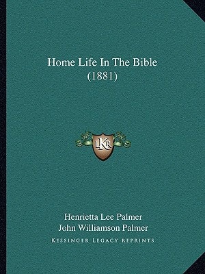 Home Life In The Bible (1881)