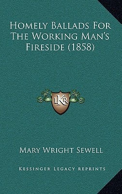 Homely Ballads For The Working Man's Fireside (1858)