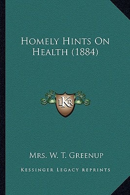 Homely Hints On Health (1884)