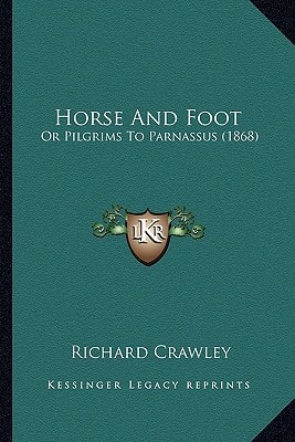 Horse And Foot: Or Pilgrims To Parnassus (1868)