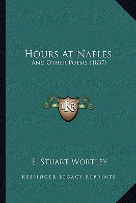 Hours At Naples: And Other Poems (1837)