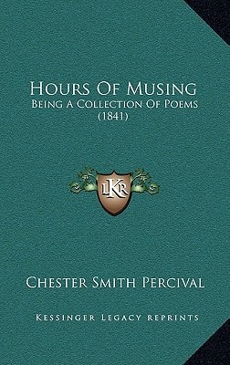 Hours Of Musing: Being A Collection Of Poems (1841)