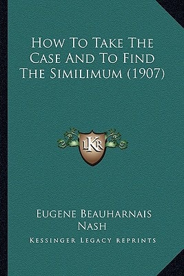 How To Take The Case And To Find The Similimum (1907)