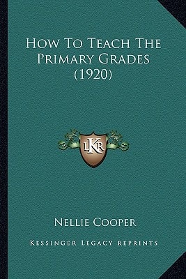 How To Teach The Primary Grades (1920)
