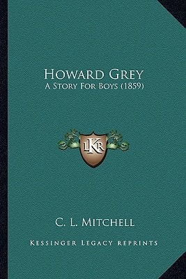 Howard Grey: A Story For Boys (1859)
