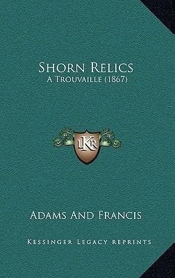 Shorn Relics: A Trouvaille (1867)