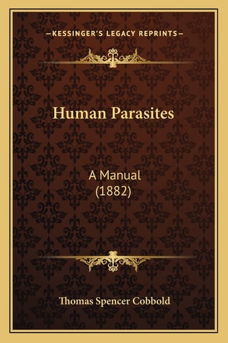 Human Parasites: A Manual (1882)