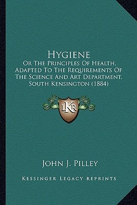 Hygiene: Or The Principles Of Health, Adapted To The Requirements Of The Science And Art Department, South Kensington (1884)