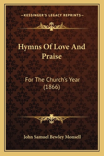 Hymns Of Love And Praise: For The Church's Year (1866)
