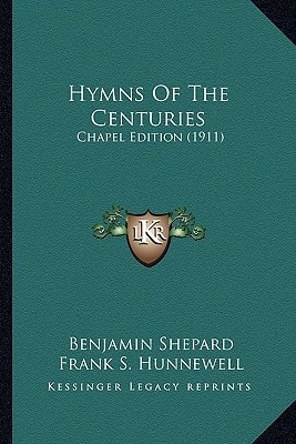 Hymns Of The Centuries: Chapel Edition (1911)