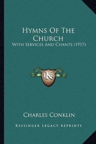 Hymns Of The Church: With Services And Chants (1917)