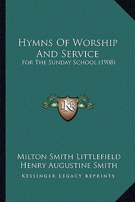 Hymns Of Worship And Service: For The Sunday School (1908)