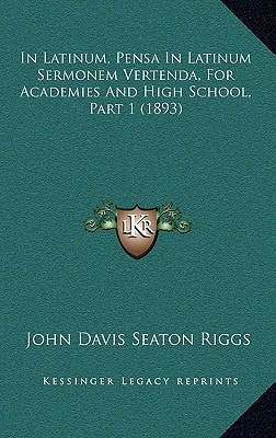 In Latinum, Pensa In Latinum Sermonem Vertenda, For Academies And High School, Part 1 (1893)