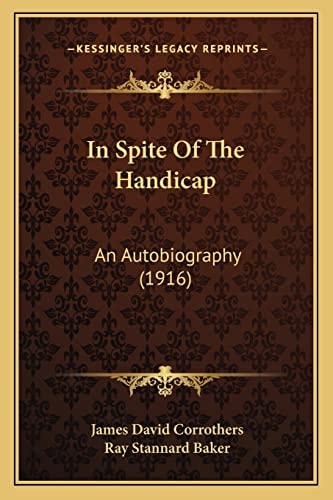 In Spite Of The Handicap: An Autobiography (1916)
