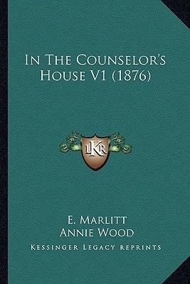 In The Counselor's House V1 (1876)
