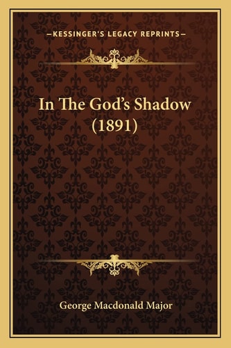 In The God's Shadow (1891)