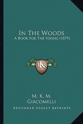 In The Woods: A Book For The Young (1879)