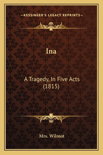 Ina: A Tragedy, In Five Acts (1815)