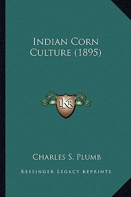 Indian Corn Culture (1895)