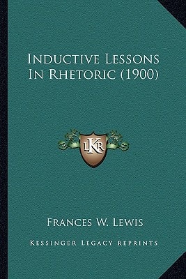 Inductive Lessons In Rhetoric (1900)