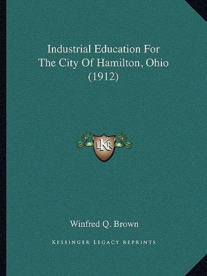 Industrial Education For The City Of Hamilton, Ohio (1912)