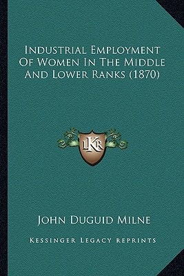 Industrial Employment Of Women In The Middle And Lower Ranks (1870)
