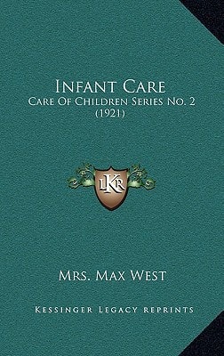 Infant Care: Care Of Children Series No. 2 (1921)