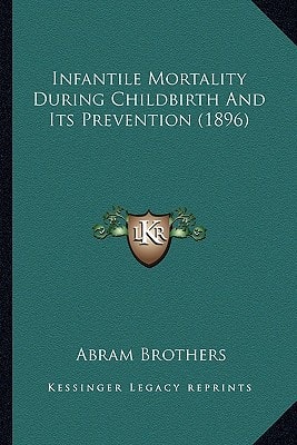 Infantile Mortality During Childbirth And Its Prevention (1896)