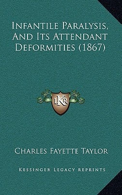 Infantile Paralysis, And Its Attendant Deformities (1867)