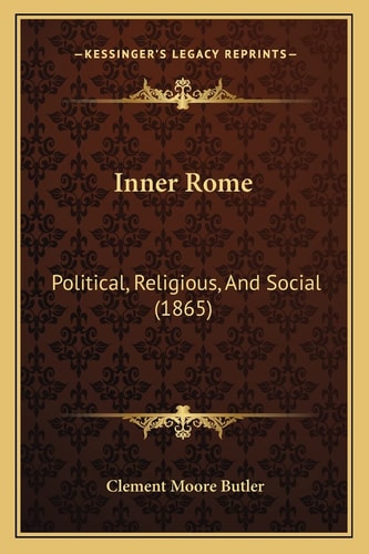 Inner Rome: Political, Religious, And Social (1865)
