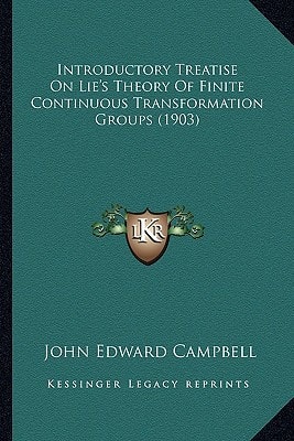 Introductory Treatise On Lie's Theory Of Finite Continuous Transformation Groups (1903)