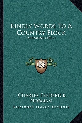 Kindly Words To A Country Flock: Sermons (1867)