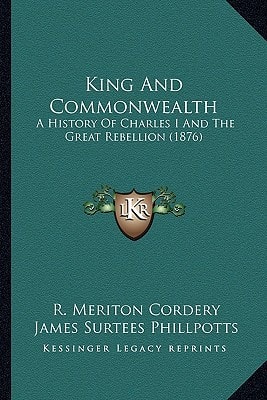King And Commonwealth: A History Of Charles I And The Great Rebellion (1876)