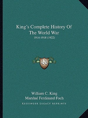 King's Complete History Of The World War: 1914-1918 (1922)