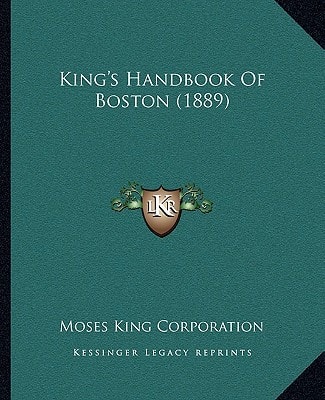 King's Handbook Of Boston (1889)