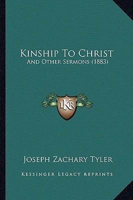 Kinship To Christ: And Other Sermons (1883)