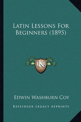 Latin Lessons For Beginners (1895)