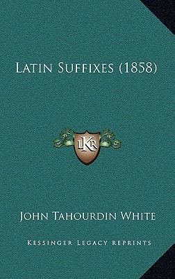 Latin Suffixes (1858)