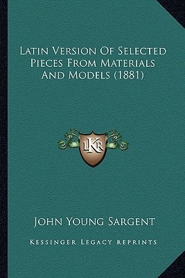 Latin Version Of Selected Pieces From Materials And Models (1881)