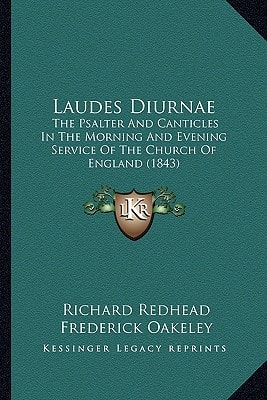 Laudes Diurnae: The Psalter And Canticles In The Morning And Evening Service Of The Church Of England (1843)