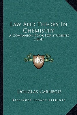 Law And Theory In Chemistry: A Companion Book For Students (1894)